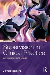 Supervision in Clinical Practice : A Practitioner's Guide