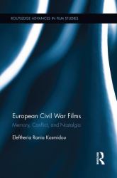 European Civil War Films : Memory, Conflict, and Nostalgia