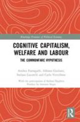 Cognitive Capitalism, Welfare and Labour : The Commonfare Hypothesis