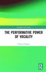 The Performative Power of Vocality