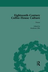 Eighteenth-Century Coffee-House Culture : Vol 3