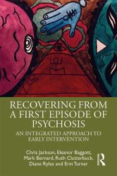 Recovering from a First Episode of Psychosis : An Integrated Approach to Recovery