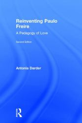 Reinventing Paulo Freire : A Pedagogy of Love