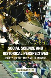 Social Science and Historical Perspectives : Society, Science, and Ways of Knowing