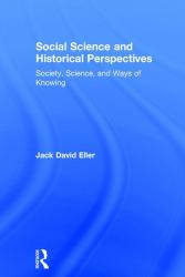 Social Science and Historical Perspectives : Society, Science, and Ways of Knowing