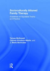 Socioculturally Attuned Family Therapy : Guidelines for Equitable Theory and Practice