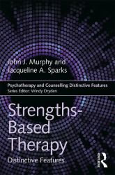 Strengths-Based Therapy : Distinctive Features