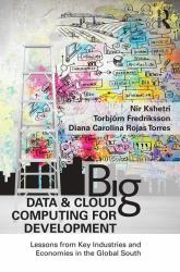 Big Data and Cloud Computing for Development : Lessons from Key Industries and Economies in the Global South
