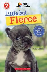Little but Fierce (the Dodo: Scholastic Reader, Level 2) (Library Edition)