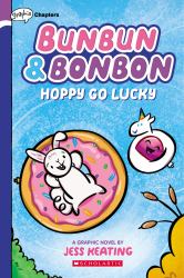 Hoppy Go Lucky: a Graphix Chapters Book (Bunbun and Bonbon #2)