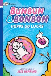 Hoppy Go Lucky: a Graphix Chapters Book (Bunbun and Bonbon #2)