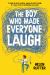 The Boy Who Made Everyone Laugh The Boy Who Made Everyone Laugh