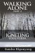 WALKING ALONE - Part 2 : 26 Successful Christian Steps to Igniting Your Vision