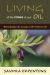 LIVING off the POWER of Your OIL : 40 Invaluable Life Lessons of the Widow's Oil