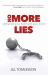 No More Lies : Unshackle Your Heart and Your Mind