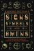 Signs, Symbols and Omens : An Illustrated Guide to Magical and Spiritual Symbolism
