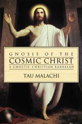 Gnosis of the Cosmic Christ : A Gnostic Christian Kabbalah