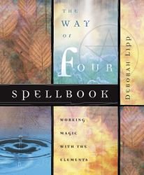 The Way of Four Spellbook : Working Magic with the Elements
