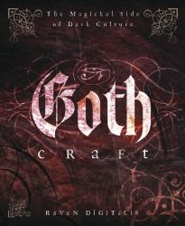Goth Craft : The Magickal Side of Dark Culture