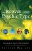 Discover Your Psychic Type : Developing and Using Your Natural Intuition
