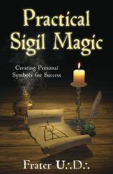 Practical Sigil Magic : Creating Personal Symbols for Success