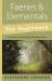 Faeries and Elementals for Beginners : Learn about and Communicate with Nature Spirits