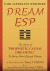 Dream ESP : The Secret of PROPHETIC CAUSAL DREAMING to Bring about Desired Change Derived from the Taoist I CHING
