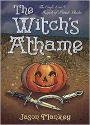 The Witch's Athame : The Craft, Lore and Magick of Ritual Blades