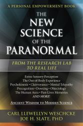 The New Science of the Paranormal : From the Research Lab to Real Life