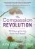 The Compassion Revolution : 30 Days of Living from the Heart