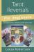 Tarot Reversals for Beginners : Five Approaches to Reading Upside-Down Cards