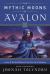 The Mythic Moons of Avalon : Lunar and Herbal Wisdom from the Isle of Healing
