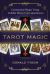Tarot Magic : Ceremonial Magic Using Golden Dawn Correspondences