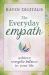 The Everyday Empath : Achieve Energetic Balance in Your Life