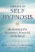 Secrets of Self Hypnosis : Harnessing the Enormous Potential of the Mind