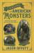 Chasing American Monsters : Over 250 Creatures, Cryptids and Hairy Beasts
