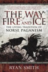 The Way of Fire and Ice : The Living Tradition of Norse Paganism
