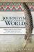 Journeying Between the Worlds : Walking with the Sacred Spirits Through Native American Shamanic Teachings and Practices