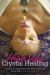 High-Vibe Crystal Healing : Crystal Frequencies and Body Layouts That Will Rock Your World