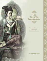 The Kuan Yin Transmission Book : Healing Guidance from Our Universal Mother