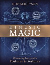 Kinesic Magic : Channeling Energy with Postures and Gestures