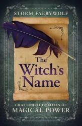 The Witch's Name : Crafting Identities of Magical Power