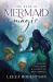 The Book of Mermaid Magic : Healing, Spellwork and Connection with Merfolk