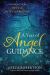 A Year of Angel Guidance : An Introduction to Twelve New Guardians