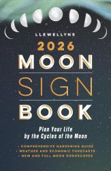 Llewellyn's 2026 Moon Sign Book : Plan Your Life by the Cycles of the Moon
