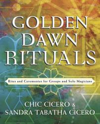 Golden Dawn Rituals : Rites and Ceremonies for Groups and Solo Magicians