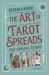 The Art of Tarot Spreads : Past Present Future The Art of Tarot Spreads : Past Present Future