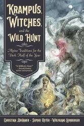Krampus, Witches, and the Wild Hunt : Alpine Traditions for the Dark Half of the Year