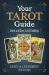 Your Tarot Guide : Quick and Easy Card Readings