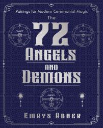 The 72 Angels and Demons : Pairings for Modern Ceremonial Magic